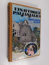 Visavuoren paljasjalka : nuoruudenmuistoja ja päiväkirjoja vuosilta 1907-1927