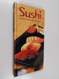 Sushi : herkkuja japanilaiseen tapaan