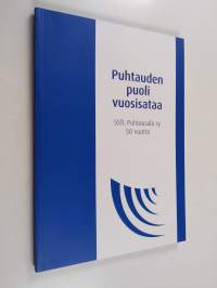 Puhtauden puoli vuosisataa : SSTL Puhtausala ry 50 vuotta