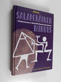 Salaperäinen minuus : puheenvuoro ihmiskäsityskeskusteluun