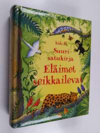 Eläimet seikkailevat : suuri satukirja