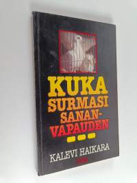 Kuka surmasi sananvapauden : muistokirjoitus