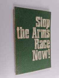 Stop the Arms Race Now!