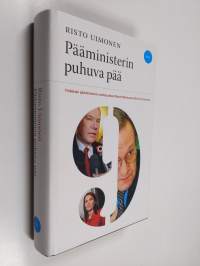 Pääministerin puhuva pää - Yhdeksän pääministerin mediasuhteet Martti Miettusesta Mari Kiviniemeen