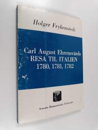 Carl August Ehrensvärds resa til Italien 1780,1781, 1782