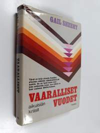 Vaaralliset vuodet : aikuisiän kriisit