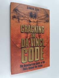 Cracking the Da Vinci code : the unauthorized guide to the facts behind the fiction