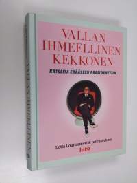 Vallan ihmeellinen Kekkonen : katseita erääseen presidenttiin
