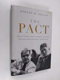 The Pact - Bill Clinton, Newt Gingrich, and the Rivalry that Defined a Generation