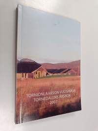 Tornionlaakson vuosikirja 2007 = Tornedalens årsbok 2007