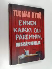 Ennen kaikki oli paremmin, Mielensäpahoittaja