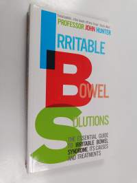 Irritable Bowel Solutions : The Essential Guide to IBS, Its Causes and Treatments