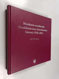 Munkasta maailmalle : Munkkiniemen yhteiskoulun historia 1938-2013
