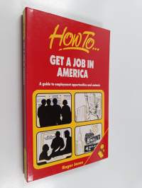 How to get a job in America : a guide to employment opportunities and contacts