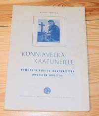 Kunniavelka kaatuneille - kymmenen vuotta kaatuneitten omaisten huoltoa