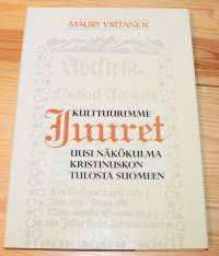 Kulttuurimme juuret : uusi näkökulma kristinuskon tulosta Suomeen