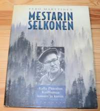 Mestarin selkonen : Kalle Päätalon Koillismaa sanoin ja kuvin