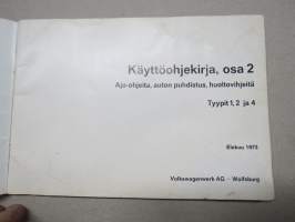 Volkswagen käyttöohjekirja osa 2, Ajo-ohjeita, auton puhdistus, huoltovihjeitä - Tyypit 1,2 ja 4, elokuu 1973