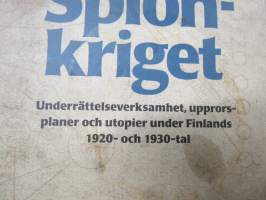 Spionkriget - Underrättelseverksamhet, upprorsplaner och utopier under Finlands 1920- och 1930-tal