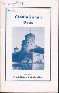 Olavinlinnan opas, 1928. Kiertomatka linnassa ja linnan historiassa. Aikakauden sponsorien mainoksia.