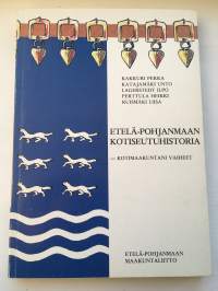 Etelä-Pohjanmaan kotiseutuhistoria - Kotimaakuntani vaiheet