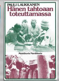 Hänen tahtoaan toteuttamassa - Muistikuvia Namibiasta