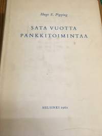 Sata vuotta pankkitoimintaa - Suomen yhdyspankki 1862-1919 - Pohjoismaiden osakepankki kauppaa ja teollisuutta varten 1872-1919 - Pohjoismaiden yhdyspankki 1919-1962