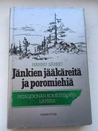 Jänkien jääkäreitä ja poromiehiä - Pataljoonan komentajana Lapissa (Sotahistoria, muistelmat)