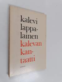 Kalevan kantaatti : runoja