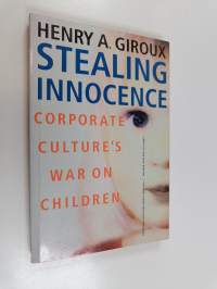 Stealing innocence : youth, corporate power and the politics of culture