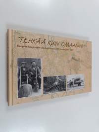 &quot;Tehkää kuin omaanne&quot; : Kuopion kaupungin tekninen virasto 100 vuotta 1907-2007