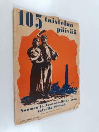 105 taistelun päivää : Suomen ja Neuvostoliiton sota talvella 1939-40