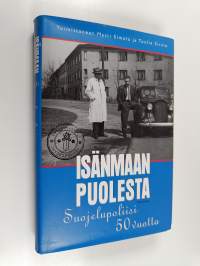 Isänmaan puolesta : Suojelupoliisi 50 vuotta