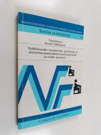 Todellisuuden kuvaamista, pohdintaa ja arviointia edellyttäviä kirjoitustehtäviä ja niiden arviointi Constructing and evaluating narrative, persuasive and reflect...