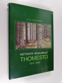 Metsästä maailmalle : Thomesto 1911-1986