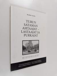 Turun sataman ahtaajat - lastaajat ja purkajat : historiikki