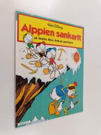 Alppien sankarit ja muita Aku Ankan parhaita