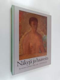 Näkyjä ja haaveita : ranskalainen symbolismi 1886-1908