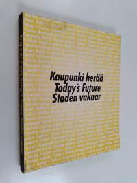 Kaupunki herää = Today&#039;s future = Staden vaknar