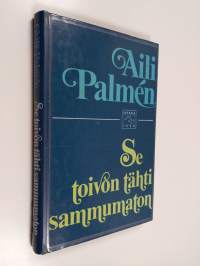 Se toivon tähti sammumaton : ihmisiä, kirjoja, ilmiöitä