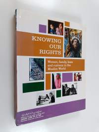 Knowing Our Rights - Women, Family, Laws and Customs in the Muslim World