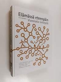 Elämässä eteenpäin : vuosisata sivistystä : Lohjan Yhteiskoulu 1914-1957, Yhteislyseo 1957-1976, Lukio 1976-2004, Yhteislyseon lukio 2004-