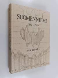 Suomenniemi 1689-1989 : ajan aalloilla