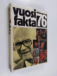 Vuosifakta 76 : uutiskatsaukset 1.9.1974-31.8.1975 : erikoisartikkelit : tilastot