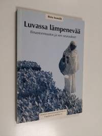 Luvassa lämpenevää : ilmastonmuutos ja sen seuraukset