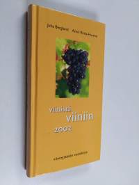 Viinistä viiniin 2002 : viininystävän vuosikirja