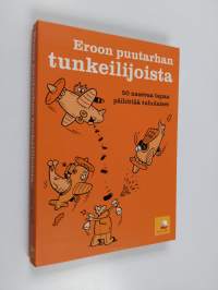 Eroon puutarhan tunkeilijoista - 50 nasevaa tapaa päihittää tuholaiset