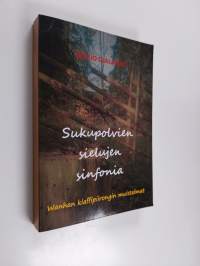 Sukupolvien sielujen sinfonia - Wanhan klaffipiirongin muistelmat