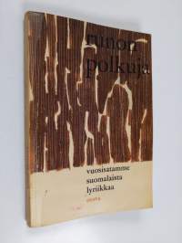 Runon polkuja - vuosisatamme suomalaista lyriikkaa