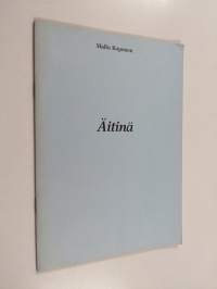 Äitinä -sydämen kaipuusta syntyneet laulut ja rukoukset